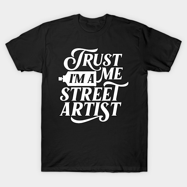 Street Street Artist Urban Arts Art Spray Graffiti T-Shirt by dr3shirts